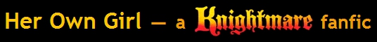 Her Own Girl - a Knightmare fanfic